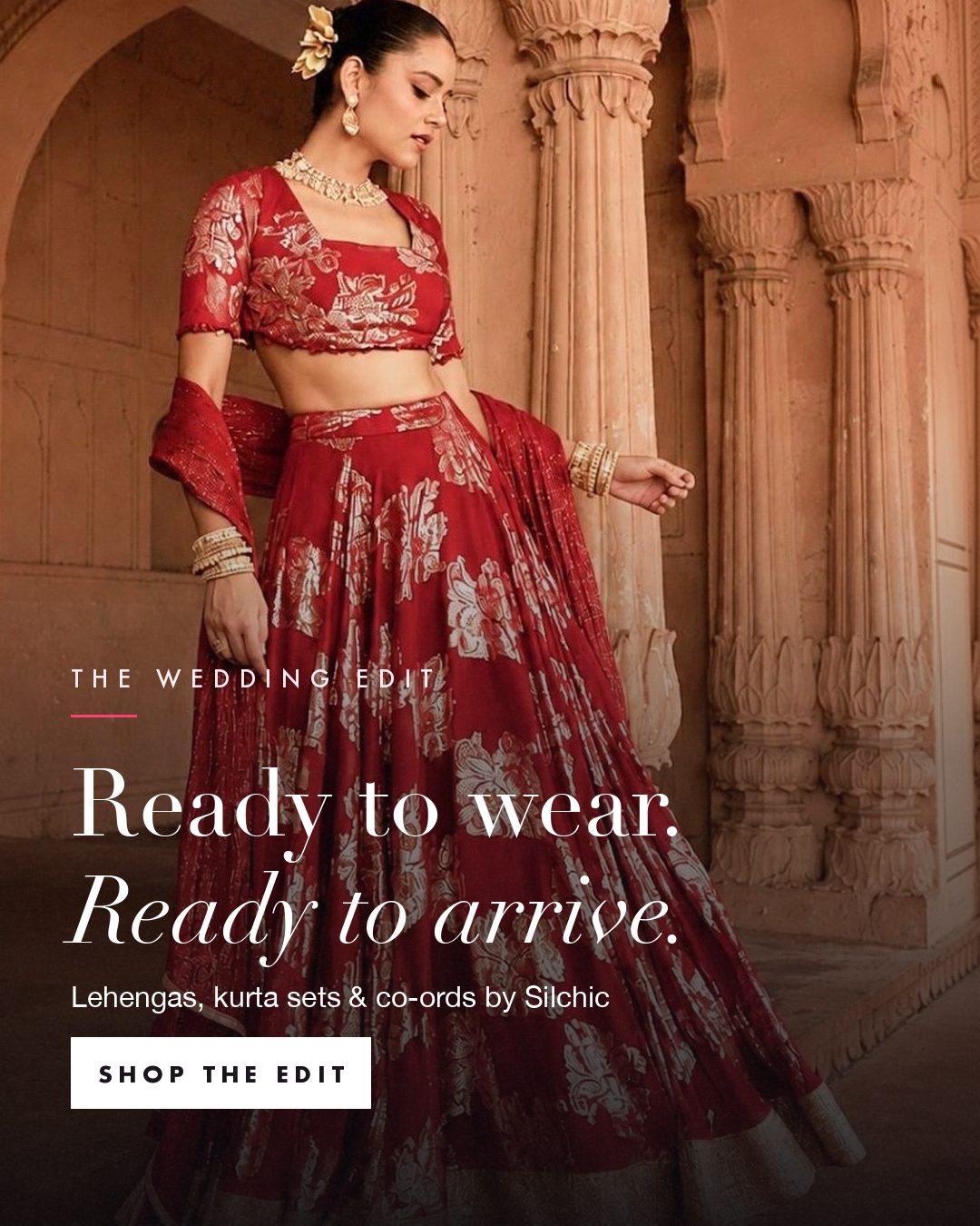 The wedding edit — ready to wear, ready to arrive. Lehengas, kurta sets and co-ords by Silchic, stitched and shipped. Shop the edit.